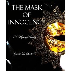 Steele VA, Guoda L The Mask Of Innocence: A Mystery Novella Steele VA, Guoda L The Mask Of Innocence: A Mystery Novella