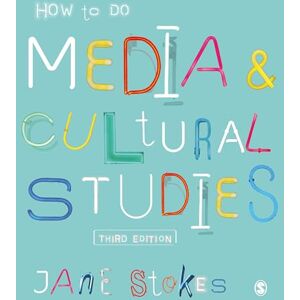 Stokes, Jane How to Do Media and Cultural Studies Stokes, Jane How to Do Media and Cultural Studies