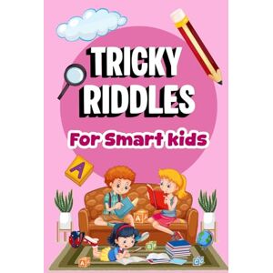 Agrawal, Vani Tricky Riddles For Smart Kids: 300 Difficult And Tricky Riddles, Brain Teasers, Logic Puzzles & Mind-Bending Challenges for Ages 7–14 Agrawal, Vani Tricky Riddles For Smart Kids: 300 Difficult And Tricky Riddles, Brain Teasers, Logic Puzzles & Mind-Bending Challenges for Ages 7–14