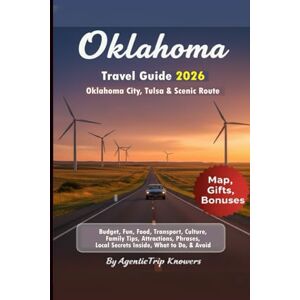 Knowers, AgenticTrip Oklahoma Travel Guide 2026: Oklahoma City, Tulsa & Scenic Route Budget, Fun, Food, Transport, Culture, Family Tips, Attractions, Phrases, Local ... Travel Smarter. Spend Less. Experience More) Knowers, AgenticTrip Oklahoma Travel Guide 2026: Oklahoma City, Tulsa & Scenic Route Budget, Fun, Food, Transport, Culture, Family Tips, Attractions, Phrases, Local ... Travel Smarter. Spend Less. Experience More)