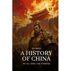 Wang, Hui The Sui, Tang, Five Dynasties: A History of China: PART THREE Wang, Hui The Sui, Tang, Five Dynasties: A History of China: PART THREE