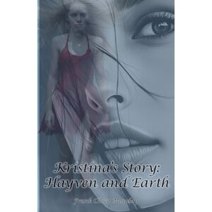 Munday, Frank Choco Kristina's Story: Hayven and Earth: 3 Munday, Frank Choco Kristina's Story: Hayven and Earth: 3