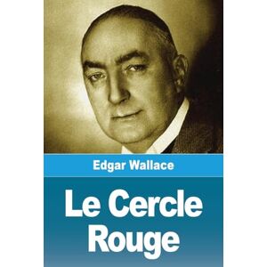 Wallace, Edgar Le Cercle Rouge Wallace, Edgar Le Cercle Rouge