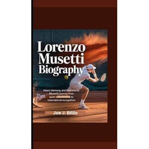 J. Billie, Joe LORENZO MUSETTI BIOGRAPHY: Heart, Harmony, and Hard Courts- Musetti’s Journey from Quiet Determination to International Recognition J. Billie, Joe LORENZO MUSETTI BIOGRAPHY: Heart, Harmony, and Hard Courts- Musetti’s Journey from Quiet Determination to International Recognition
