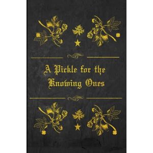 Dexter, Lord Timothy A Pickle For The Knowing Ones: With original illustrations Dexter, Lord Timothy A Pickle For The Knowing Ones: With original illustrations