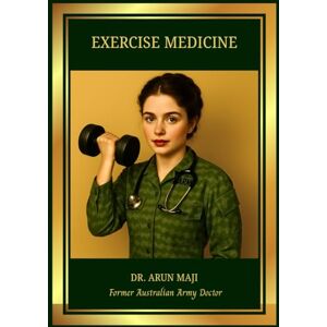MAJI, DR ARUN EXERCISE MEDICINE: For Health and Sports Professionals (MEDICAL BOOKS FOR EVERYDAY CLINICIANS: BEDSIDE MEDICINE SERIES) MAJI, DR ARUN EXERCISE MEDICINE: For Health and Sports Professionals (MEDICAL BOOKS FOR EVERYDAY CLINICIANS: BEDSIDE MEDICINE SERIES)