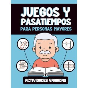 Lúcida, Mente Juegos y Pasatiempos para Personas Mayores: Libro de Actividades para Estimular la Mente y Acabar con el Aburrimiento Lúcida, Mente Juegos y Pasatiempos para Personas Mayores: Libro de Actividades para Estimular la Mente y Acabar con el Aburrimiento