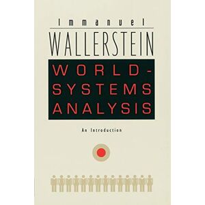 Wallerstein, Immanuel World-Systems Analysis: An Introduction (A John Hope Franklin Center Book) Wallerstein, Immanuel World-Systems Analysis: An Introduction (A John Hope Franklin Center Book)