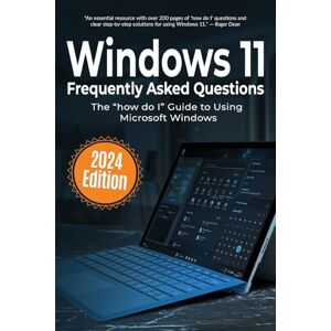Wilson Windows 11 Frequently Asked Questions: The "how do I" Guide to Using Microsoft Windows (Everyday Tech Answers) Wilson Windows 11 Frequently Asked Questions: The "how do I" Guide to Using Microsoft Windows (Everyday Tech Answers)