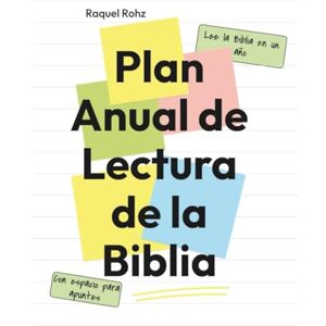 Rohz, Raquel Plan Anual de Lectura de la Biblia: Lee la Biblia en un año Rohz, Raquel Plan Anual de Lectura de la Biblia: Lee la Biblia en un año