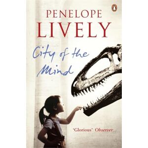 Lively, Penelope City of the Mind Lively, Penelope City of the Mind