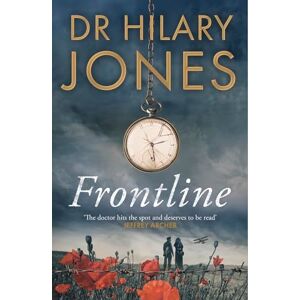 Jones Dr, Dr Hilary Jones Hilary Frontline: The sweeping WWI drama that 'deserves to be read' Jeffrey Archer Jones Dr, Dr Hilary Jones Hilary Frontline: The sweeping WWI drama that 'deserves to be read' Jeffrey Archer