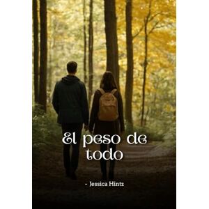 Hintz, Jessica El peso de todo Hintz, Jessica El peso de todo