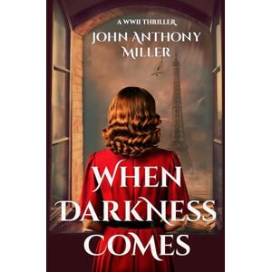 Miller, John Anthony When Darkness Comes Miller, John Anthony When Darkness Comes