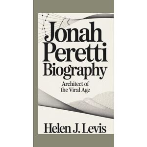 Levi's JONAH PERETTI BIOGRAPHY: Architect of the Viral Age Levi's JONAH PERETTI BIOGRAPHY: Architect of the Viral Age