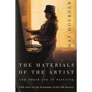 Doerner, Max Materials Of The Artist Pa: With Notes on the Techniques of the Old Masters, Revised Edition Doerner, Max Materials Of The Artist Pa: With Notes on the Techniques of the Old Masters, Revised Edition