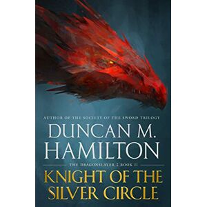 Hamilton, Duncan M. Knight of the Silver Circle: 2 (Dragonslayer) Hamilton, Duncan M. Knight of the Silver Circle: 2 (Dragonslayer)