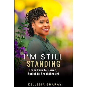 Sharay, Kellesia I’m Still Standing Sharay, Kellesia I’m Still Standing