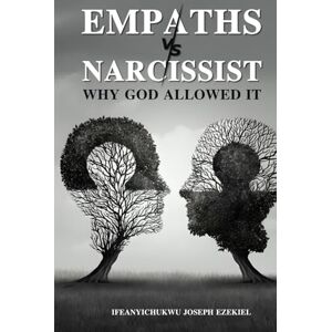 Ezekiel, Ifeanyichukwu Joseph Empath Vs Narcissist And Why God Allowed The Encounter Ezekiel, Ifeanyichukwu Joseph Empath Vs Narcissist And Why God Allowed The Encounter