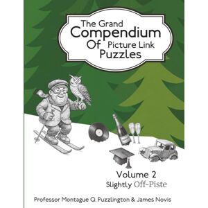 Novis, James The Grand Compendium of Picture Link Puzzles: Volume 2, Slightly Off-Piste Novis, James The Grand Compendium of Picture Link Puzzles: Volume 2, Slightly Off-Piste