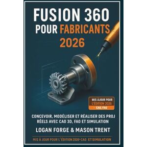Rio Fusion 360 pour les créateurs 2026: Concevez, modélisez et réalisez des projets concrets grâce à la CAO 3D, la FAO et la simulation. Rio Fusion 360 pour les créateurs 2026: Concevez, modélisez et réalisez des projets concrets grâce à la CAO 3D, la FAO et la simulation.