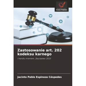 Espinoza Céspedes, Jacinto Pablo Zastosowanie art. 202 kodeksu karnego: i handlu mieniem, Zwycięstwo 2023 Espinoza Céspedes, Jacinto Pablo Zastosowanie art. 202 kodeksu karnego: i handlu mieniem, Zwycięstwo 2023