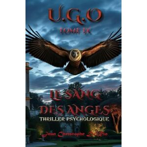DELRIO, Jean Christophe U.G.O. Tome 9 Le Sang des Anges: Edition Prestige (U.G.O. La Saga) DELRIO, Jean Christophe U.G.O. Tome 9 Le Sang des Anges: Edition Prestige (U.G.O. La Saga)