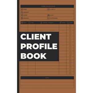 Publishing, Noelle Faugno Client Profile Book: Hardcover & Hardback Client Data Organizer & Tracker With All Customer Related Information For Business (Client Record Book) Publishing, Noelle Faugno Client Profile Book: Hardcover & Hardback Client Data Organizer & Tracker With All Customer Related Information For Business (Client Record Book)