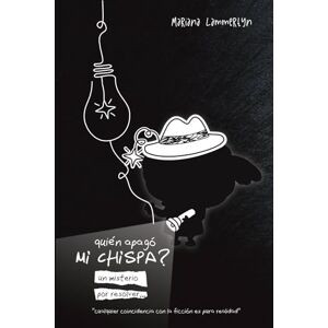 Lammertyn, Mariana Quién apagó mi chispa?: Un misterio por resolver (los sospechosos de la mente) Lammertyn, Mariana Quién apagó mi chispa?: Un misterio por resolver (los sospechosos de la mente)