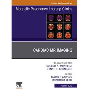 Elsevier Cardiac MR Imaging, An Issue of Magnetic Resonance Imaging Clinics of North America (The Clinics: Radiology Book 27) Elsevier Cardiac MR Imaging, An Issue of Magnetic Resonance Imaging Clinics of North America (The Clinics: Radiology Book 27)