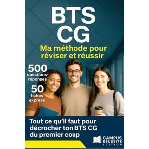 Edition, Campus Réussite BTS CG ma méthode pour réviser et réussir 500 questions réponses, 50 fiches express: tout ce qu'il faut pour décrocher ton BTS Comptabilité et Gestion du premier coup (Campus Réussite Edition) Edition, Campus Réussite BTS CG ma méthode pour réviser et réussir 500 questions réponses, 50 fiches express: tout ce qu'il faut pour décrocher ton BTS Comptabilité et Gestion du premier coup (Campus Réussite Edition)