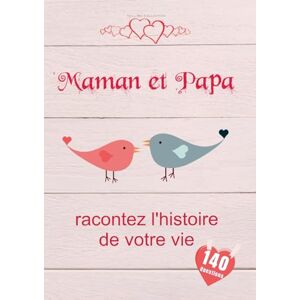 Collection, Tell Me Maman et Papa, racontez l'histoire de votre vie: Un livre de souvenirs précieux pour Maman et Papa Un cadeau tendre pour les parents Collection, Tell Me Maman et Papa, racontez l'histoire de votre vie: Un livre de souvenirs précieux pour Maman et Papa Un cadeau tendre pour les parents