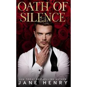 Henry, Jane Oath of Silence: A Dark Mafia Romance (Deviant Doms) Henry, Jane Oath of Silence: A Dark Mafia Romance (Deviant Doms)