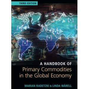 Radetzki, Marian A Handbook of Primary Commodities in the Global Economy Radetzki, Marian A Handbook of Primary Commodities in the Global Economy