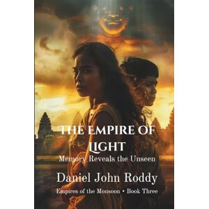 Roddy, Daniel John The Empire of Light: Memory Reveals the Unseen (Empires of the Monsoon) Roddy, Daniel John The Empire of Light: Memory Reveals the Unseen (Empires of the Monsoon)