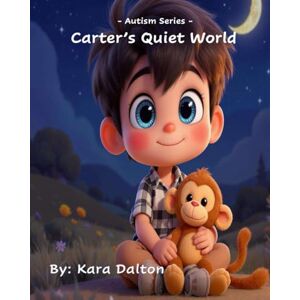 Dalton, Kara Carter's Quiet World: Autism Series Dalton, Kara Carter's Quiet World: Autism Series