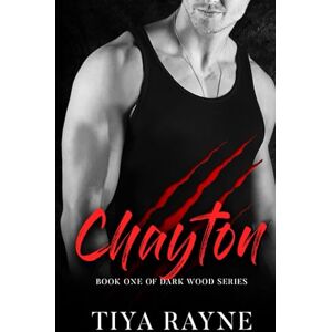 Rayne, Tiya Chayton: Book One (Dark Woods Series) Rayne, Tiya Chayton: Book One (Dark Woods Series)