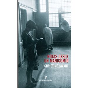 Lavant, Christine NOTAS DESDE UN MANICOMIO Lavant, Christine NOTAS DESDE UN MANICOMIO