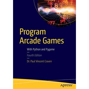 Craven, Paul Program Arcade Games: With Python and Pygame Craven, Paul Program Arcade Games: With Python and Pygame