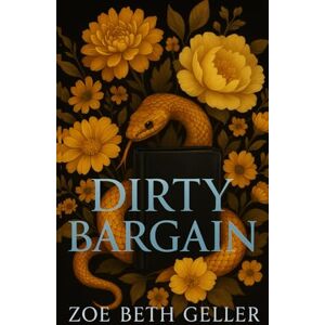 Geller, Zoe Beth Dirty Bargain: A Dark Mafia Romance: (Micheli Mafia) Book 3 (Dirty: A Dark Mafia Romance Series) Geller, Zoe Beth Dirty Bargain: A Dark Mafia Romance: (Micheli Mafia) Book 3 (Dirty: A Dark Mafia Romance Series)