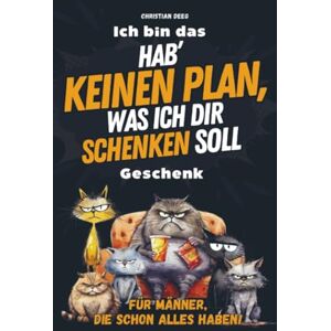 Deeg, Christian Hab' keinen Plan, was ich dir schenken soll: Das ultimativ lustige Geschenk für Männer vollgepackt mit unnützem Wissen und kniffligen Rätseln Deeg, Christian Hab' keinen Plan, was ich dir schenken soll: Das ultimativ lustige Geschenk für Männer vollgepackt mit unnützem Wissen und kniffligen Rätseln