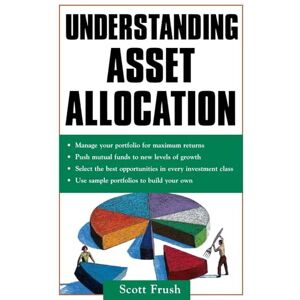 Scott Understanding Asset Allocation (PERSONAL FINANCE & INVESTMENT) Scott Understanding Asset Allocation (PERSONAL FINANCE & INVESTMENT)
