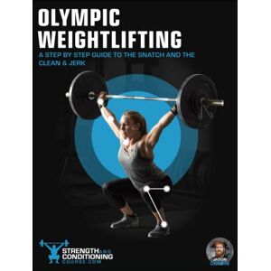 Curtis, Jason OLYMPIC WEIGHTLIFTING: A STEP BY STEP GUIDE TO THE SNATCH AND THE CLEAN & JERK (THE BIG 8 PILLARS OF STRENGTH AND CONDITIONING) Curtis, Jason OLYMPIC WEIGHTLIFTING: A STEP BY STEP GUIDE TO THE SNATCH AND THE CLEAN & JERK (THE BIG 8 PILLARS OF STRENGTH AND CONDITIONING)