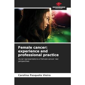 Vieira, Carolina Pasquote Female cancer: experience and professional practice Vieira, Carolina Pasquote Female cancer: experience and professional practice