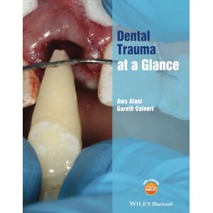 Alani, Aws Dental Trauma at a Glance (At a Glance (Dentistry)) Alani, Aws Dental Trauma at a Glance (At a Glance (Dentistry))