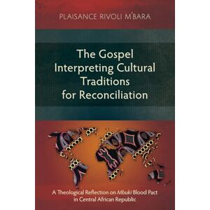 M'bara, Plaisance Rivoli The Gospel Interpreting Cultural Traditions for Reconciliation: A Theological Reflection on Mbuki Blood Pact in Central African Republic (Studies in Public Theology) M'bara, Plaisance Rivoli The Gospel Interpreting Cultural Traditions for Reconciliation: A Theological Reflection on Mbuki Blood Pact in Central African Republic (Studies in Public Theology)