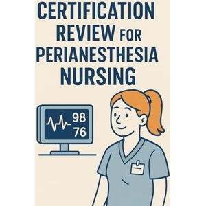 Davis, Priscilla CERTIFICATION REVIEW FOR PERIANESTHESIA NURSING Davis, Priscilla CERTIFICATION REVIEW FOR PERIANESTHESIA NURSING
