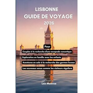 Monroe, Lex Lisbonne Guide de voyage 2026: Un voyage à travers la ville la plus enchanteresse du Portugal Monroe, Lex Lisbonne Guide de voyage 2026: Un voyage à travers la ville la plus enchanteresse du Portugal