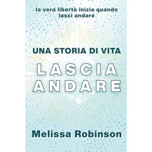 Robinson Una Storia di Vita: Lascia Andare Robinson Una Storia di Vita: Lascia Andare