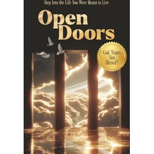 Buhrke, Angie Open Doors: Step Into the Life You Were Meant to Live Buhrke, Angie Open Doors: Step Into the Life You Were Meant to Live